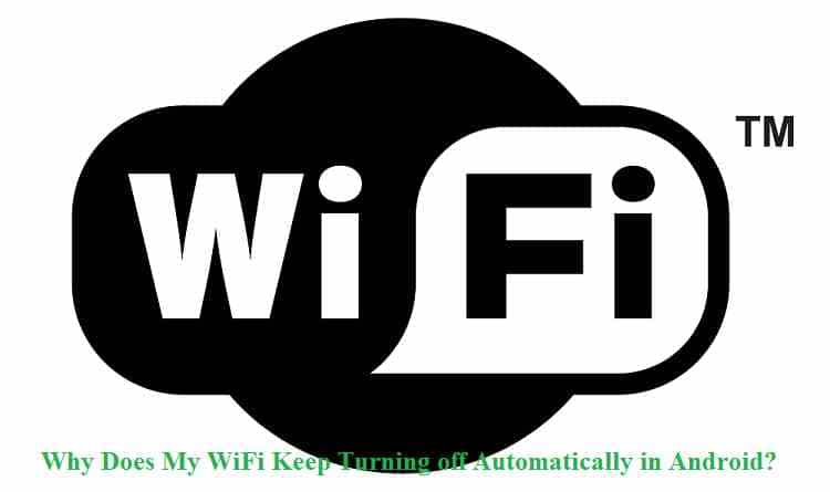 How To Stop Wifi From Turning Off Automatically Android