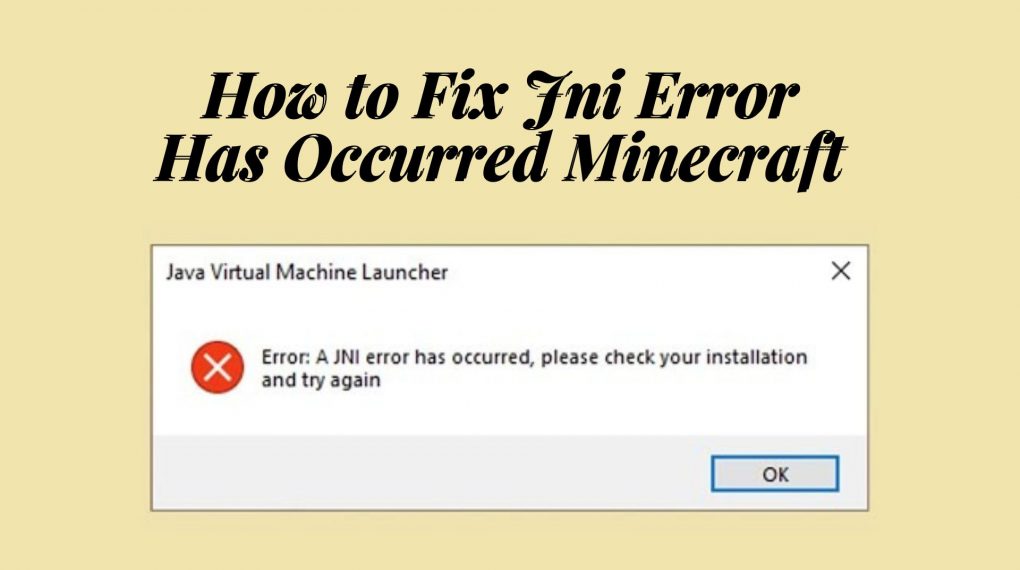 How to Fix Jni Error Has Occurred Minecraft
