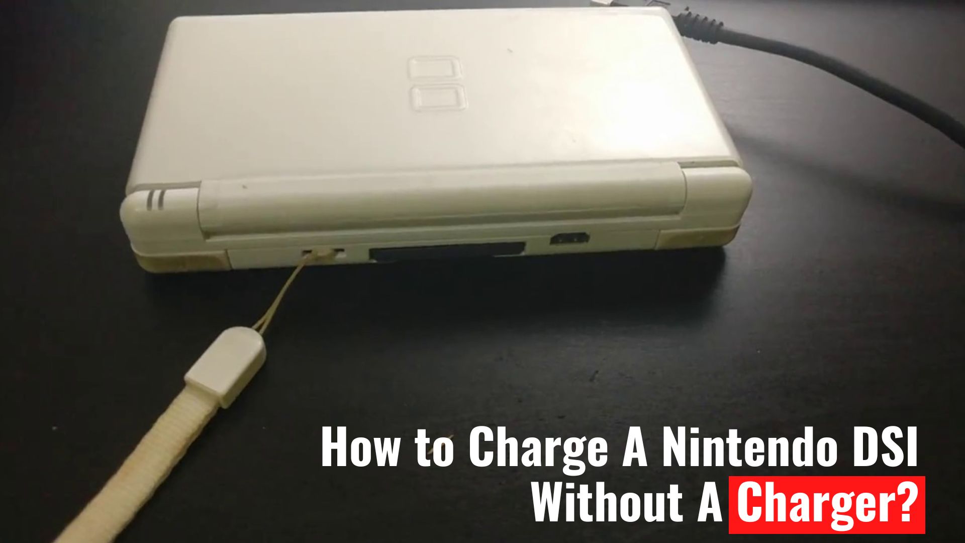 How to Charge A Nintendo DSI Without A Charger